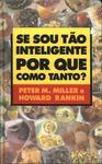 Se Sou Tão Inteligente Por Que Como Tanto?