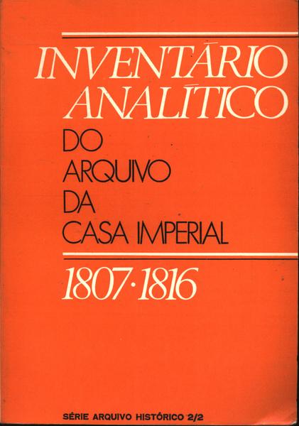 Inventário Analítico Do Arquivo Da Casa Imperial