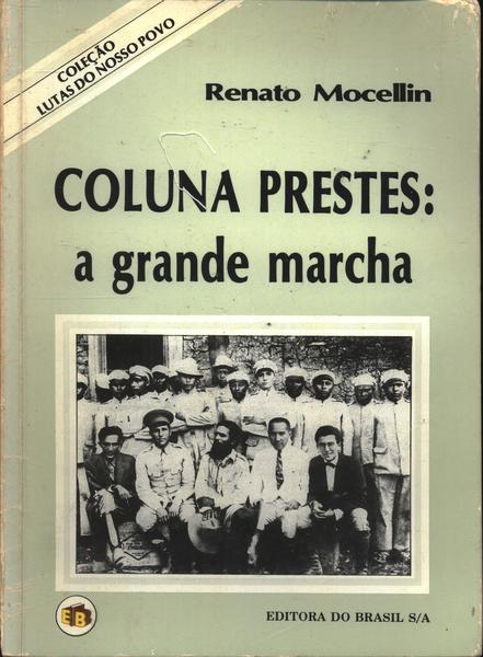 Coluna Prestes: A Grande Marcha