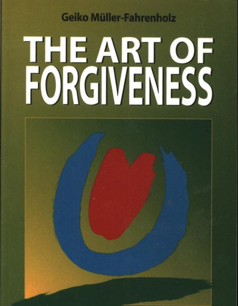 The Art Of Forgiveness