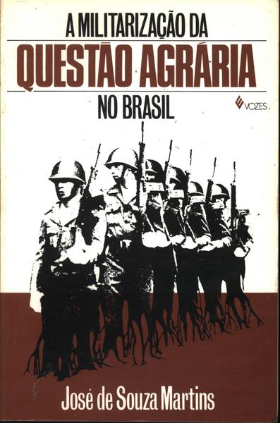 A Militarização Da Questão Agrária No Brasil