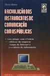 A Revolução Dos Instrumentos De Comunicação Com Os Públicos