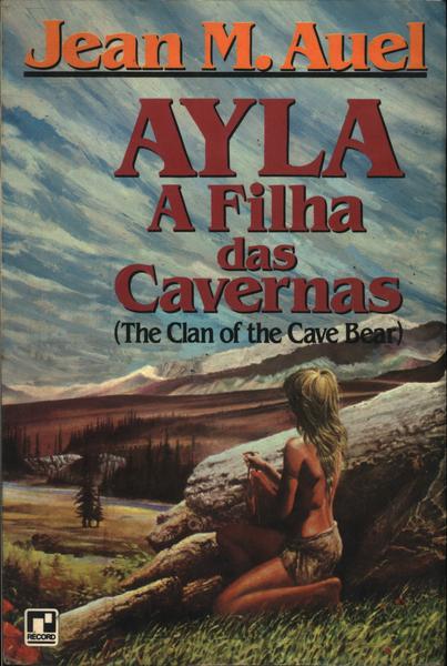 Ayla: A Filha Das Cavernas