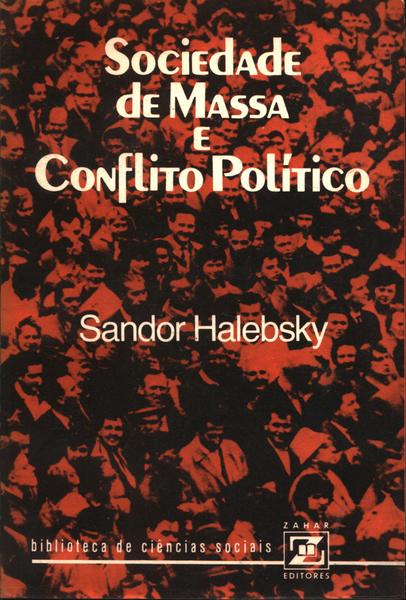 Sociedade De Massa E Conflito Político