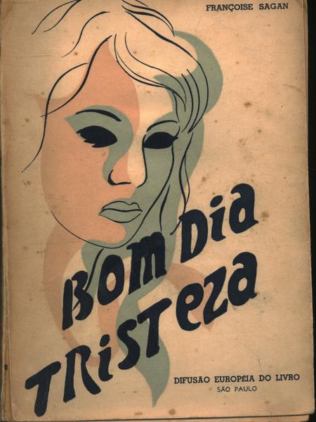 Bom Dia Tristeza - Françoise Sagan - Traça Livraria e Sebo Bom Dia Tristeza - Françoise Sagan - Traça Livraria e Sebo