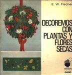 Decoremos Con Plantas Y Flores Secas