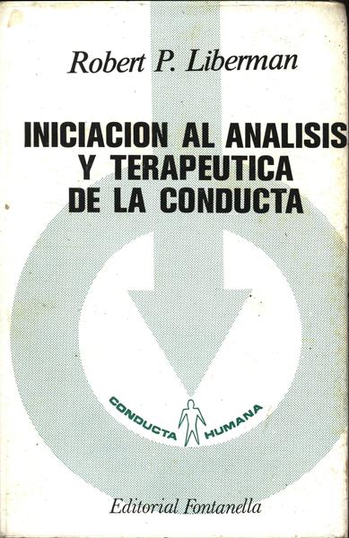 Iniciacion Al Analisis Y Terapeutica De La Conducta