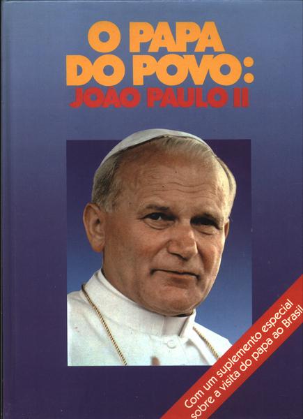O Papa Do Povo: João Paulo Il