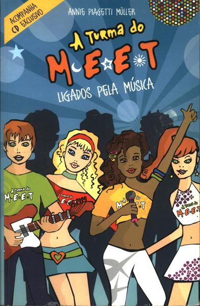 A Turma Do Meet: Ligados Pela Música (inclui Cd)