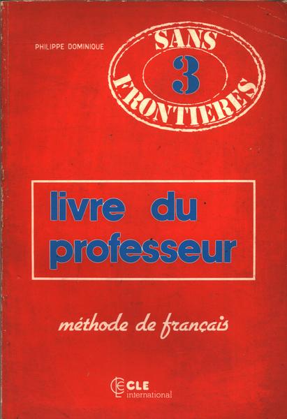 Sans Frontiers 3: Livre Du Professeur