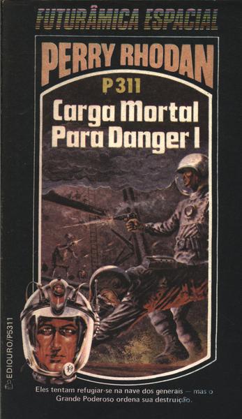 Perry Rhodan - Carga Mortal Para Danger I P311