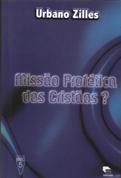 Missão Profética Dos Cristãos?