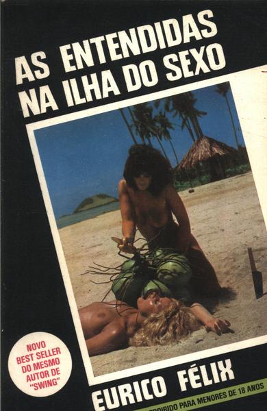 As Entendidas Na Ilha Do Sexo