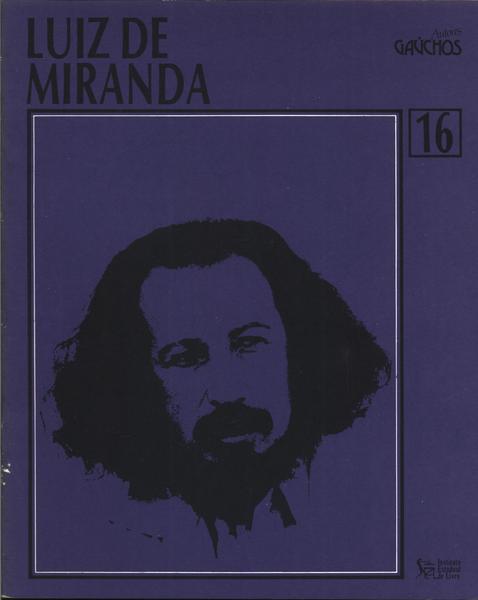 Autores Gaúchos: Luiz De Miranda