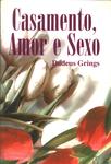 Casamento, Amor E Sexo