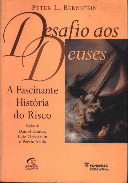 Desafio Aos Deuses - A Fascinante História Do Risco