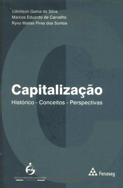 Capitalização: Histórico, Conceitos, Perspectivas