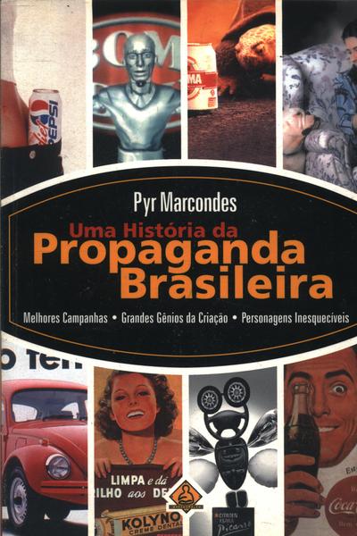 Uma História Da Propaganda Brasileira