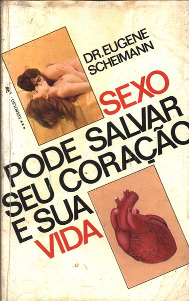 Sexo Pode Salvar Seu Coração E Sua Vida