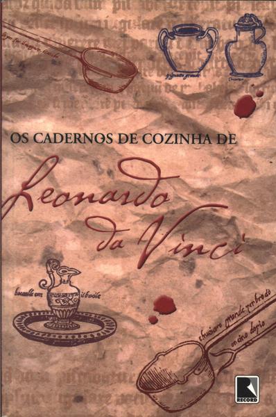 Os Cadernos De Cozinha De Leonardo Da Vinci