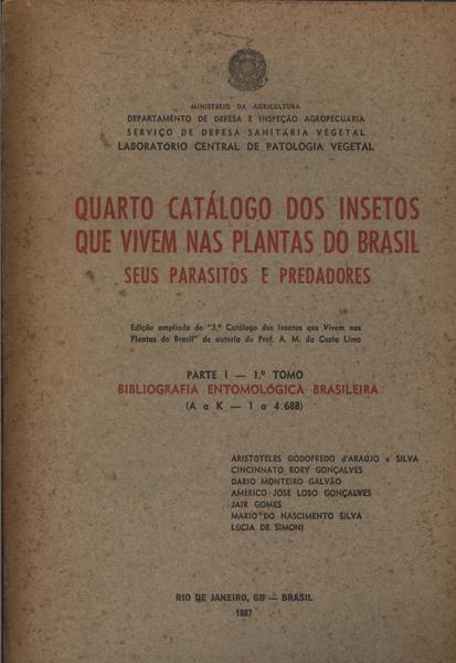 Quarto Catálogo Dos Insetos Que Vivem Nas Plantas Do Brasil (parte 1 - 1º Tomo)