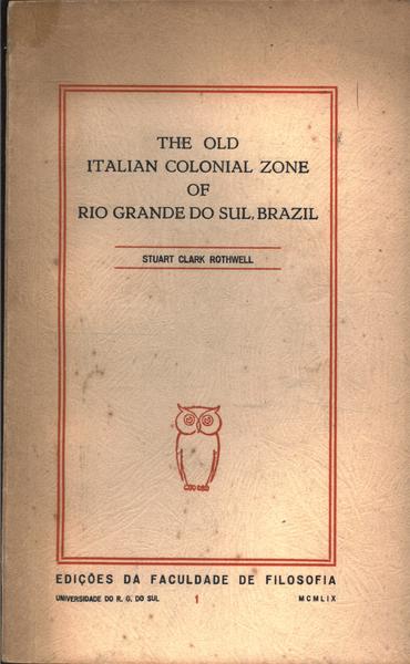 The Old Italian Colonial Zone Of Rio Grande Do Sul, Brazil
