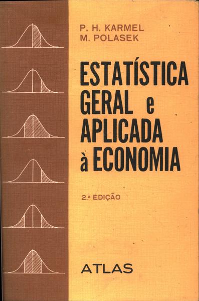 Estatística Geral E Aplicada À Economia