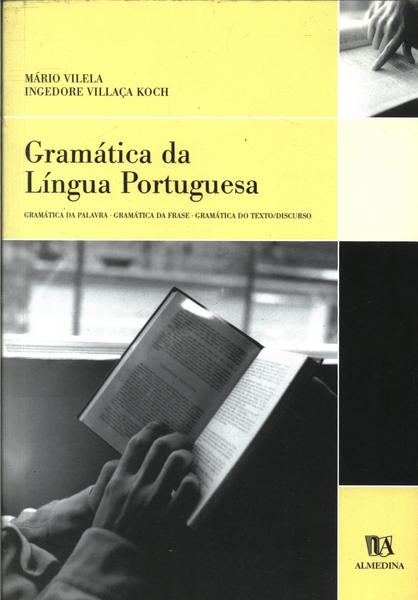 Gramática Da Língua Portuguesa - Mário Vilela E Ingedore Villaça Koch - Traça Livraria e Sebo