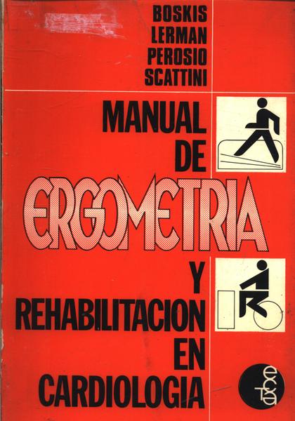 Manual De Ergonometria Y Rehabilitacion En Cardiologia