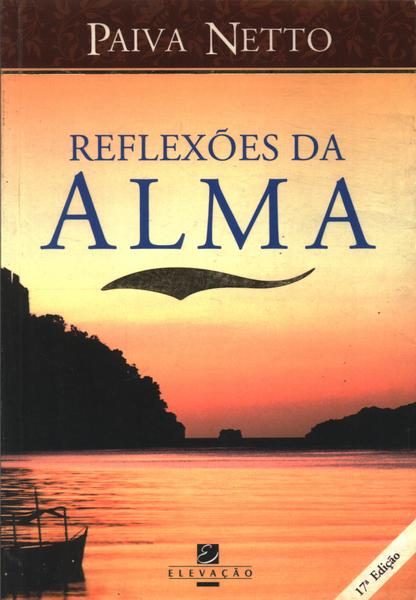 Reflexões Da Alma - Paiva Netto - Traça Livraria e Sebo