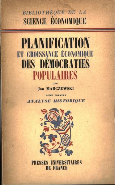 Planification Et Croissance Économique Des Démocraties Populaires Vol 1