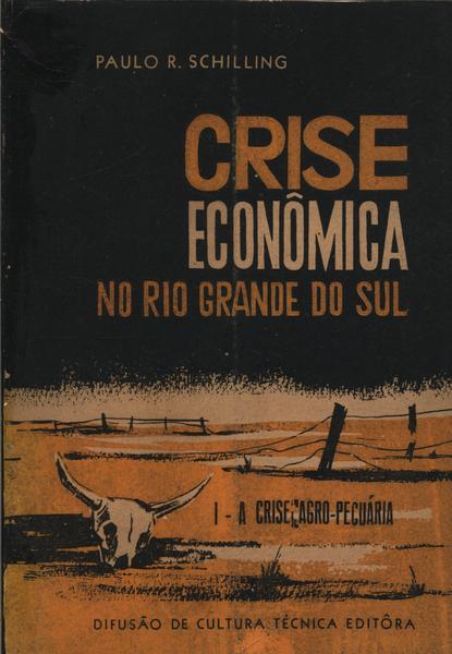 Crise Econômica No Rio Grande Do Sul Vol 1