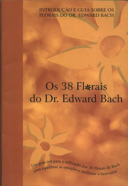Os 38 Florais Do Dr. Edward Bach