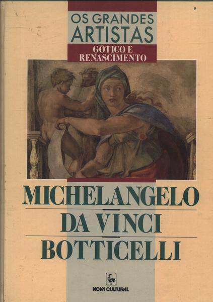 Michelangelo / Da Vinci / Botticelli