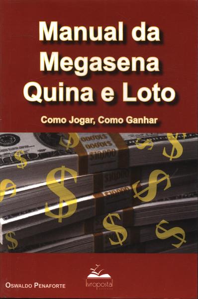 Manual Da Megasena , Quina E Loto