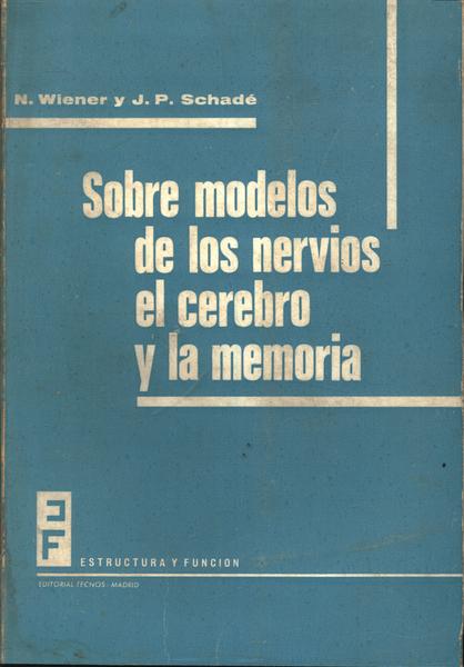 Sobre Modelos De Los Nervios El Cerebro Y La Memoria