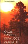 O Sol Nasceu Para Você, Acredit!