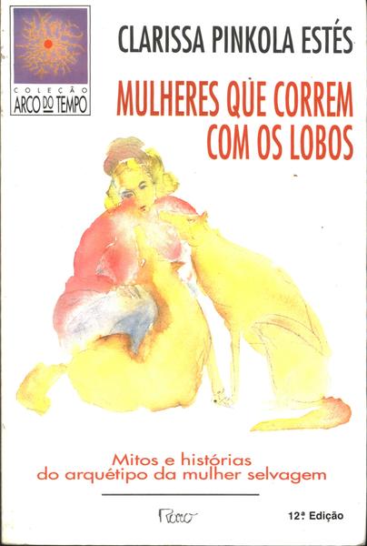 Mulheres Que Correm Com Os Lobos