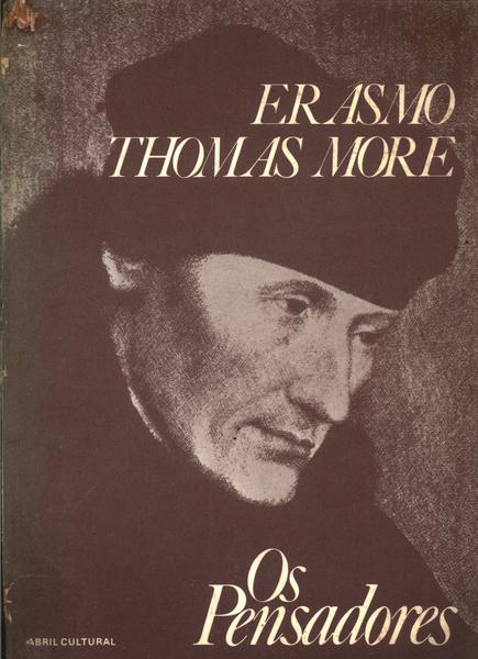 Os Pensadores - Erasmo - Thomas More