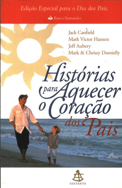 Histórias Para Aquecer O Coração Dos Pais