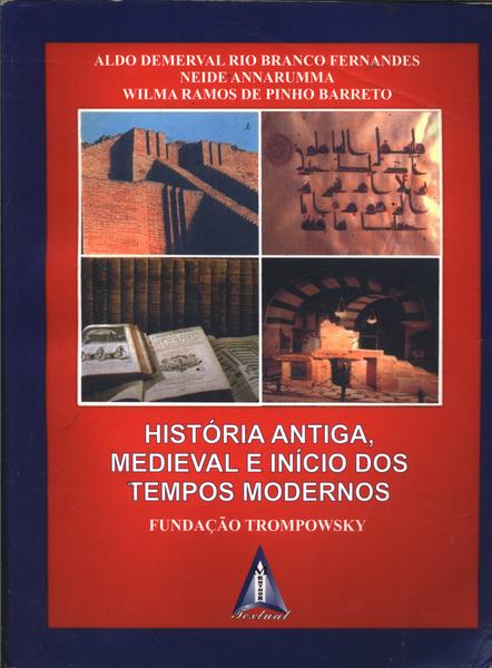 História Antiga, Medieval E Início Dos Tempos Modernos Vol 1 (2010)