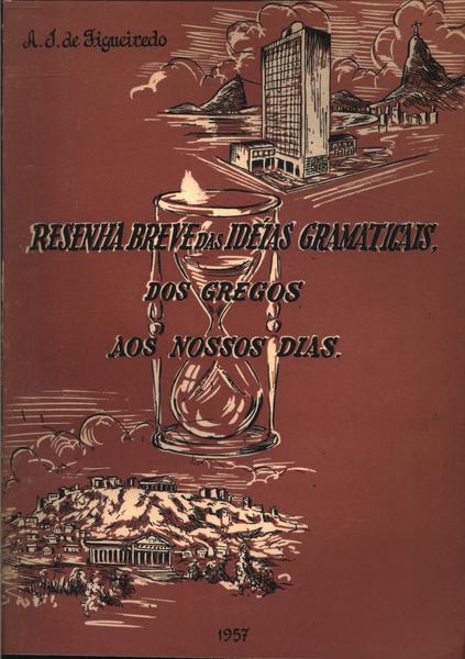 Resenha Breve Das Idéias Gramaticais, Dos Gregos Aos Nossos Dias E Outros Ensaios