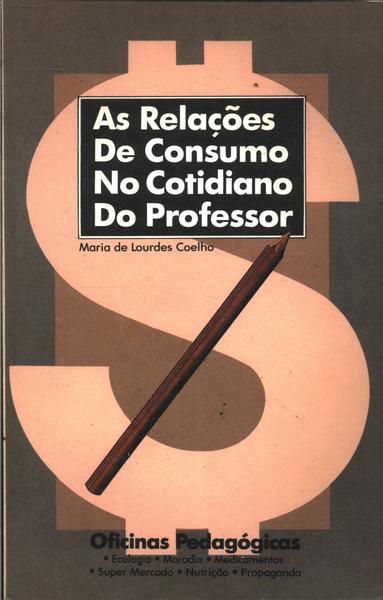 As Relações De Consumo No Cotidiano Do Professor