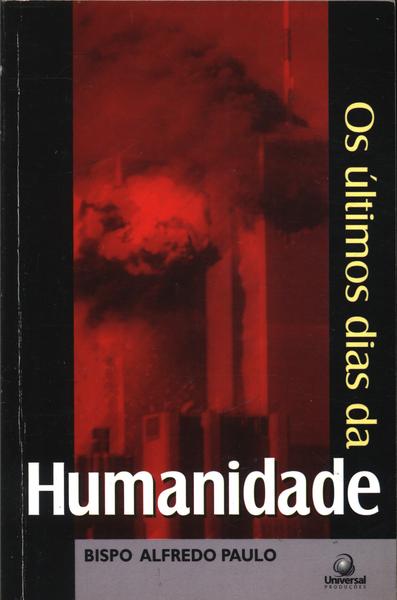 Os Últimos Dias Da Humanidade