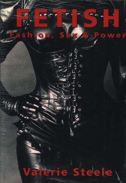 Fetish - Fashion, Sex &power