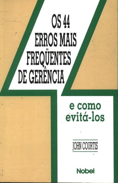 Os 44 Erros Mais Freqüentes Da Gerência E Como Evitá-los