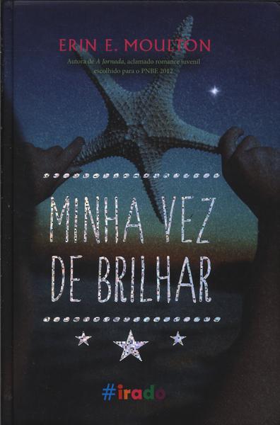 Minha Vez de Brilhar - Erin E. Moulton - 9788581635033 com o