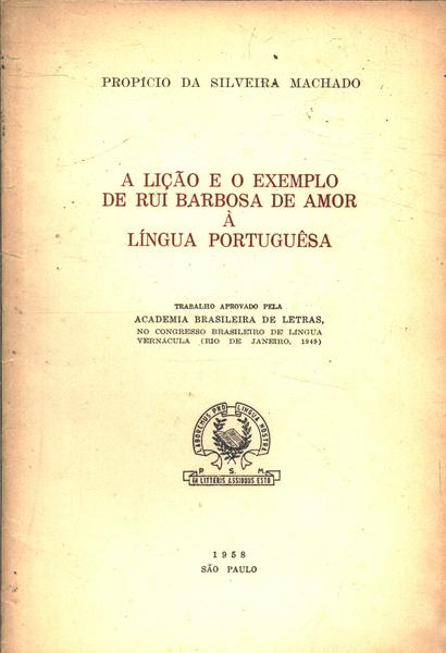 A Lição E O Exemplo De Rui Barbosa De Amor À Língua Portuguesa