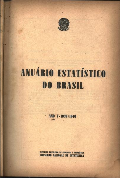 Anuário Estatístico Do Brasil Ano V - 1939-1940