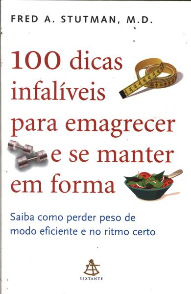 100 Dicas Infalíveis Para Emagrecer E Se Manter Em Forma